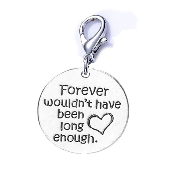Memorial Charm for Your Lost Ones "Forever wouldn't have been long enough " Clip on lobster clasp charm - C912NS7CPA0